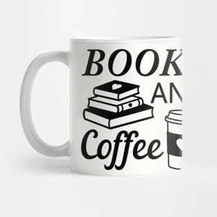 Coffee and Books drink coffee and read books lover Mug